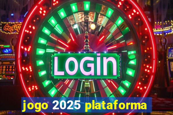jogo 2025 plataforma